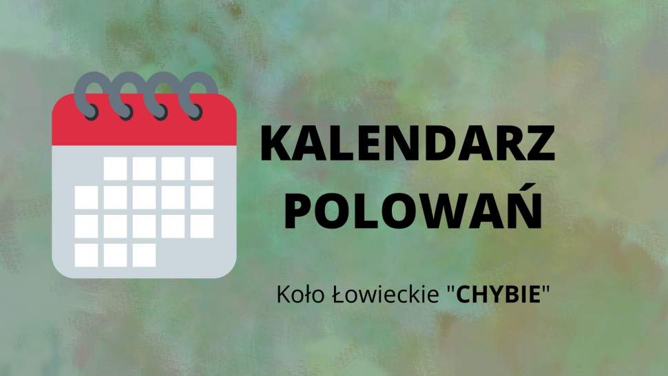 Kalendarz polowań Koło Łowieckie "CHYBIE"- grafika